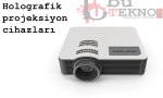 Holografik projeksiyon cihazları